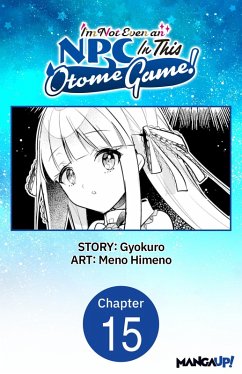 Cover I'm Not Even an NPC In This Otome Game! #015 (eBook, ePUB)