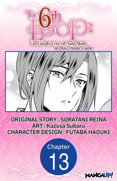 The 6th Loop: I'm Finally Free of Auto Mode in this Otome Game #013 (eBook, ePUB) - Reina, Soratani; Subaru, Kazusa