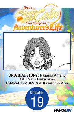 How a Single Gold Coin Can Change an Adventurer's Life #019 (eBook, ePUB) - Amano, Hazama; Tsukishima, Sato