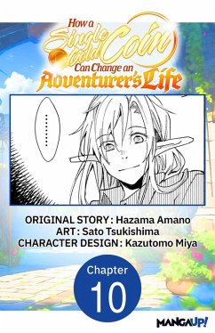 How a Single Gold Coin Can Change an Adventurer's Life #010 (eBook, ePUB) - Amano, Hazama; Tsukishima, Sato