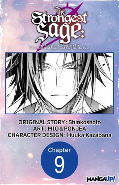 The Strongest Sage: The Story of a Talentless Man Who Mastered Magic and Became the Best #009 (eBook, ePUB) - Shinkoshoto; Mio; Ponjea