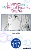 Living With My Brother's Wife #117 (eBook, ePUB)