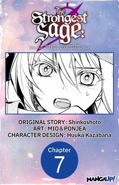 The Strongest Sage: The Story of a Talentless Man Who Mastered Magic and Became the Best #007 (eBook, ePUB) - Shinkoshoto; Mio; Ponjea
