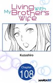 Living With My Brother's Wife #108 (eBook, ePUB)