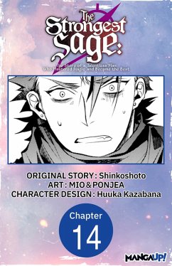The Strongest Sage: The Story of a Talentless Man Who Mastered Magic and Became the Best #014 (eBook, ePUB) - Shinkoshoto; Mio; Ponjea