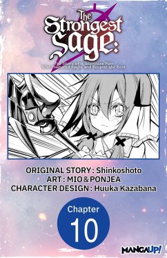 The Strongest Sage: The Story of a Talentless Man Who Mastered Magic and Became the Best #010 (eBook, ePUB) - Shinkoshoto; Mio; Ponjea