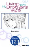 Living With My Brother's Wife #123 (eBook, ePUB) Living With My Brother's Wife #123 (eBook, ePUB)