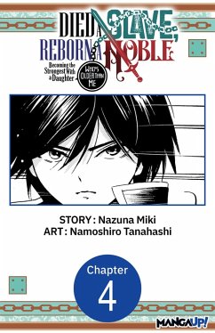 Died a Slave, Reborn a Noble: Becoming the Strongest With a Daughter Who's Older Than Me #004 (eBook, ePUB) - Miki, Nazuna; Tanahashi, Namoshiro