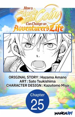 How a Single Gold Coin Can Change an Adventurer's Life #025 (eBook, ePUB) - Amano, Hazama; Tsukishima, Sato