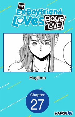 Cover My Ex-Boyfriend Loves Boys' Love! #027 (eBook, ePUB)