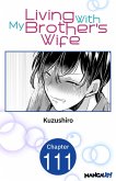 Living With My Brother's Wife #111 (eBook, ePUB)