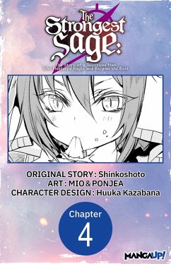 The Strongest Sage: The Story of a Talentless Man Who Mastered Magic and Became the Best #004 (eBook, ePUB) - Shinkoshoto; Mio; Ponjea