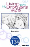 Living With My Brother's Wife #134 (eBook, ePUB)