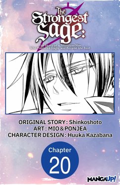 The Strongest Sage: The Story of a Talentless Man Who Mastered Magic and Became the Best #020 (eBook, ePUB) - Shinkoshoto; Mio; Ponjea
