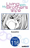 Living With My Brother's Wife #116 (eBook, ePUB)