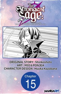 The Strongest Sage: The Story of a Talentless Man Who Mastered Magic and Became the Best #015 (eBook, ePUB) - Shinkoshoto; Mio; Ponjea