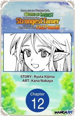 Cover Born with the Weakest Job, I Worked My Hardest to Become the Strongest Tamer with the Weakest Skill: Fist Punch! #012 (eBook, ePUB)