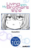 Living With My Brother's Wife #102 (eBook, ePUB)