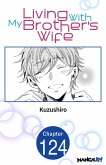 Living With My Brother's Wife #124 (eBook, ePUB)