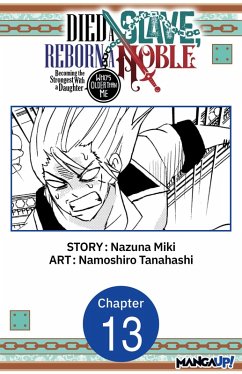 Died a Slave, Reborn a Noble: Becoming the Strongest With a Daughter Who's Older Than Me #013 (eBook, ePUB) - Miki, Nazuna; Tanahashi, Namoshiro