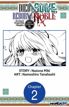 Died a Slave, Reborn a Noble: Becoming the Strongest With a Daughter Who's Older Than Me #002 (eBook, ePUB) - Miki, Nazuna; Tanahashi, Namoshiro