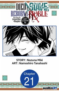 Died a Slave, Reborn a Noble: Becoming the Strongest With a Daughter Who's Older Than Me #021 (eBook, ePUB) - Miki, Nazuna; Tanahashi, Namoshiro