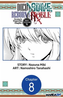 Died a Slave, Reborn a Noble: Becoming the Strongest With a Daughter Who's Older Than Me #008 (eBook, ePUB) - Miki, Nazuna; Tanahashi, Namoshiro