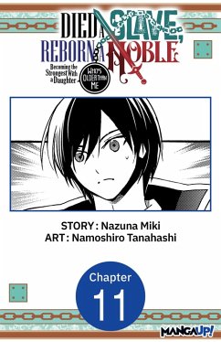 Died a Slave, Reborn a Noble: Becoming the Strongest With a Daughter Who's Older Than Me #011 (eBook, ePUB) - Miki, Nazuna; Tanahashi, Namoshiro