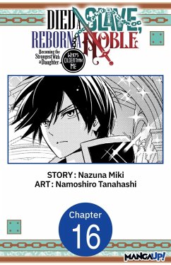 Died a Slave, Reborn a Noble: Becoming the Strongest With a Daughter Who's Older Than Me #016 (eBook, ePUB) - Miki, Nazuna; Tanahashi, Namoshiro
