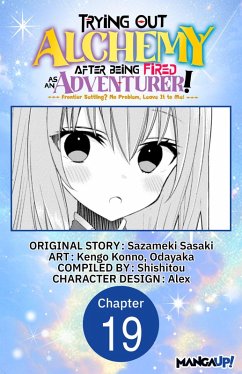 Cover Trying Out Alchemy After Being Fired as an Adventurer!: Frontier Settling? No Problem, Leave It to Me! #019 (eBook, ePUB)