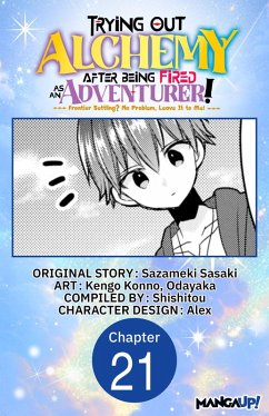 Cover Trying Out Alchemy After Being Fired as an Adventurer!: Frontier Settling? No Problem, Leave It to Me! #021 (eBook, ePUB)