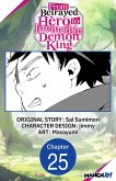 From Betrayed Hero to Invincible Demon King #025 (eBook, ePUB)