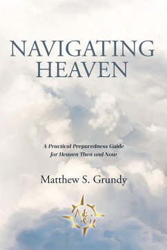 Navigating Heaven (eBook, ePUB) - Grundy, Matthew S. Navigating Heaven (eBook, ePUB) - Grundy, Matthew S.