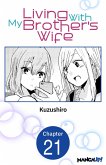 Living With My Brother's Wife #021 (eBook, ePUB)
