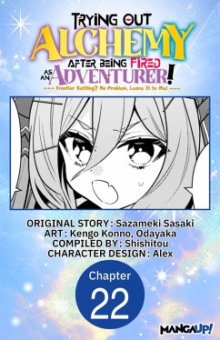 Cover Trying Out Alchemy After Being Fired as an Adventurer!: Frontier Settling? No Problem, Leave It to Me! #022 (eBook, ePUB)