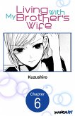 Living With My Brother's Wife #006 (eBook, ePUB)