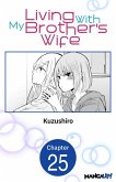 Living With My Brother's Wife #025 (eBook, ePUB)