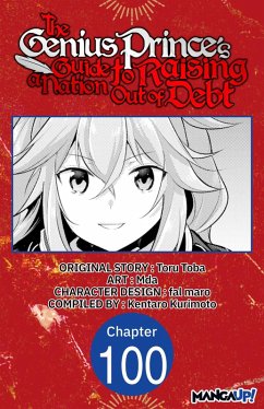 The Genius Prince's Guide to Raising a Nation Out of Debt #100 (eBook, ePUB) - Toba, Toru; Mda