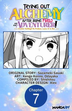 Cover Trying Out Alchemy After Being Fired as an Adventurer!: Frontier Settling? No Problem, Leave It to Me! #007 (eBook, ePUB)