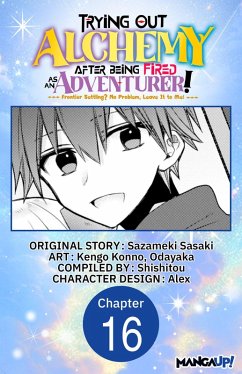 Cover Trying Out Alchemy After Being Fired as an Adventurer!: Frontier Settling? No Problem, Leave It to Me! #016 (eBook, ePUB)