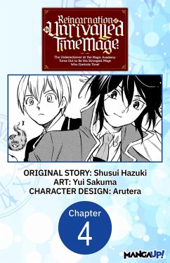 Cover Reincarnation of the Unrivalled Time Mage: The Underachiever at the Magic Academy Turns Out to Be the Strongest Mage Who Controls Time! #004 (eBook, ePUB)