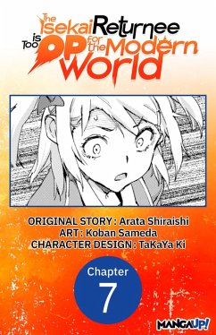 Cover The Isekai Returnee is Too OP for the Modern World #007 (eBook, ePUB)