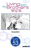 Living With My Brother's Wife #053 (eBook, ePUB)