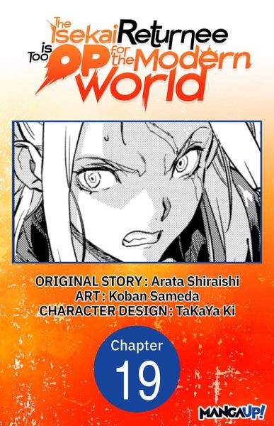 The Isekai Returnee is Too OP for the Modern World #019 (eBook, ePUB) The Isekai Returnee is Too OP for the Modern World #019 (eBook, ePUB)