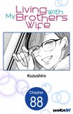 Living With My Brother's Wife #088 (eBook, ePUB)