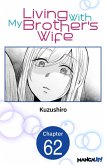 Living With My Brother's Wife #062 (eBook, ePUB)