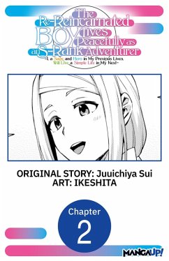 Cover The Re-Reincarnated Boy Lives Peacefully as an S-Rank Adventurer ~ I, a Sage and Hero in My Previous Lives, Will Live a Simple Life in My Next ~ #002 (eBook, ePUB)