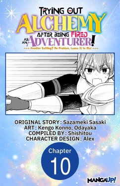 Cover Trying Out Alchemy After Being Fired as an Adventurer!: Frontier Settling? No Problem, Leave It to Me! #010 (eBook, ePUB)