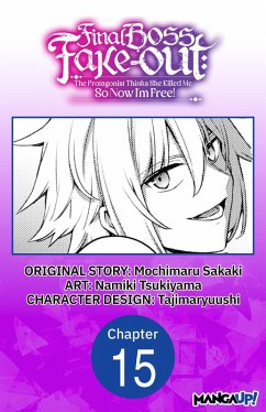 Final Boss Fake-out: The Protagonist Thinks She Killed Me So Now I'm Free! #015 (eBook, ePUB) - Sakaki, Mochimaru; Tsukiyama, Namiki