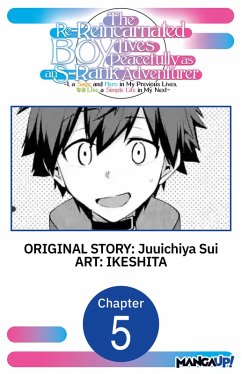 Cover The Re-Reincarnated Boy Lives Peacefully as an S-Rank Adventurer ~ I, a Sage and Hero in My Previous Lives, Will Live a Simple Life in My Next ~ #005 (eBook, ePUB)